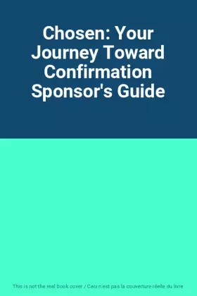 Couverture du produit · Chosen: Your Journey Toward Confirmation Sponsor's Guide