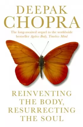 Couverture du produit · Reinventing the Body, Resurrecting the Soul: How to Create a New Self