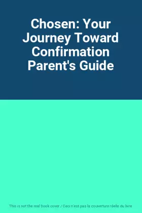 Couverture du produit · Chosen: Your Journey Toward Confirmation Parent's Guide