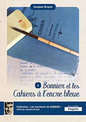 Couverture du produit · Bonnier et les cahiers à l'encre bleue: Les souvenirs de Bonnier volume 1