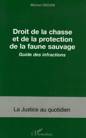 Couverture du produit · Droit de la chasse et de la protection de la faune sauvage : Guide des infractions