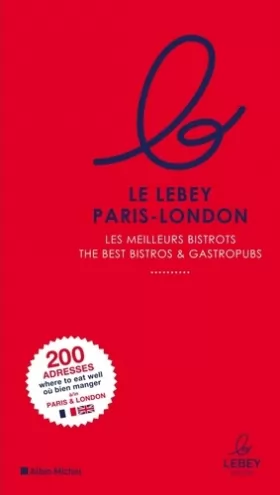 Couverture du produit · Le guide Lebey Paris-London : Les meilleurs bistrots de Paris et Londres