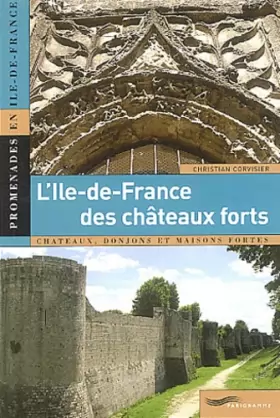Couverture du produit · L'Île-de-France des châteaux forts