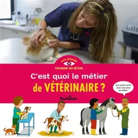 Couverture du produit · C'est quoi le métier de vétérinaire ?