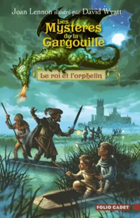 Couverture du produit · Les Mystères de la Gargouille, 1 : Le roi et l'orphelin