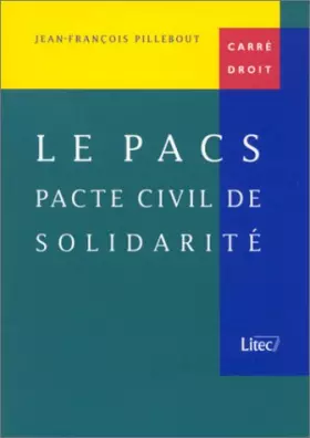 Couverture du produit · Le PACS : Pacte civil de solidarité (ancienne édition)