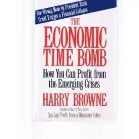 Couverture du produit · The Economic Time Bomb: How You Can Profit from the Emerging Crises