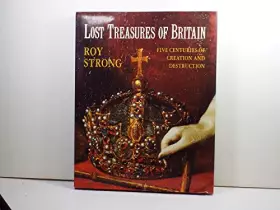 Couverture du produit · Lost Treasures of Britain: Five Centuries of Creation and Destruction