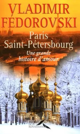 Couverture du produit · Paris - Saint-Pétersbourg : Une grande histoire d'amour