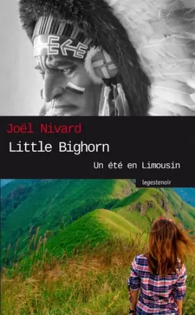 Couverture du produit · Little Bighorn - un Ete en Limousin
