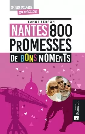 Couverture du produit · Nantes: 800 promesses de bons moments