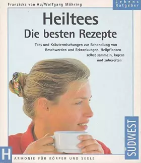 Couverture du produit · Heiltees, Die besten Rezepte - Au, Franziska von