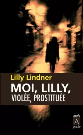 Couverture du produit · Moi, Lilly, violée, prostituée