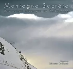 Couverture du produit · Montagne secrète: Rencontres sauvages en Belledonne