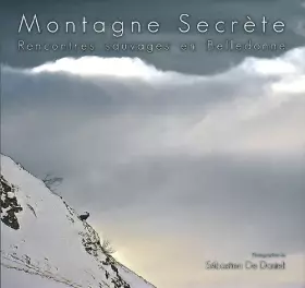 Couverture du produit · Montagne secrète: Rencontres sauvages en Belledonne