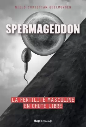 Couverture du produit · Spermageddon - La fertilité masculine en chute libre