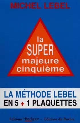 Couverture du produit · La super majeur cinquième. Méthode Lebel en 5+1 plaquettes