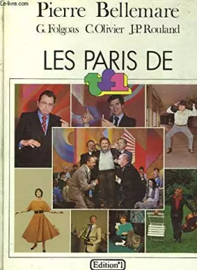 Couverture du produit · Les Paris de T.F. Télévision française 1 +un [Relié] by Rouland, Fabrice