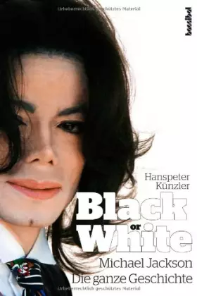 Couverture du produit · Michael Jackson - Black or White: Die ganze Geschichte