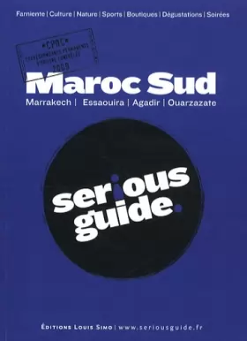 Couverture du produit · Maroc Sud - Marrakech, Essaouira, Agadir, Ouarzazate - Serious Guide