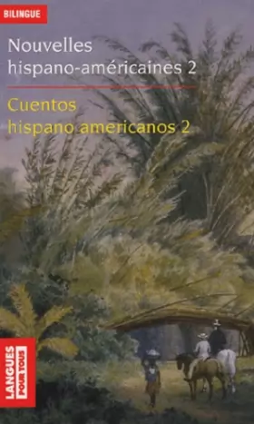 Couverture du produit · Nouvelles hispano-américaines : Cuentos hispanoamericanos : Volume 2, Rêves et réalités : Sueños y realidades