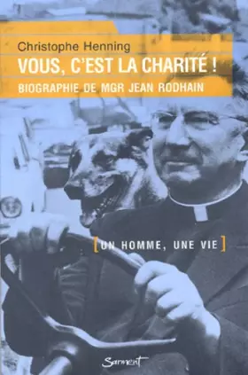 Couverture du produit · Vous, c'est la charité ! : Biographie de Mgr Jean Rodhain