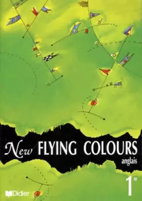 Couverture du produit · New Flying Colours : Anglais 1ère (livre élève)