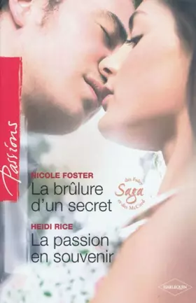 Couverture du produit · La brûlure d'un secret  La passion en souvenir