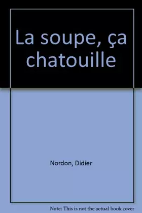 Couverture du produit · La soupe, ça chatouille