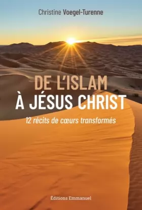 Couverture du produit · De l'Islam à Jésus-Christ: 12 récits de cœurs transformés