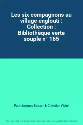 Couverture du produit · Les six compagnons au village englouti : Collection : Bibliothèque verte souple n° 165
