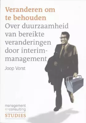Couverture du produit · Verander om te behouden: over duurzaamheid van bereikte veranderingen door interim-management