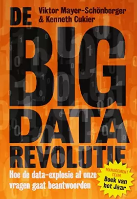Couverture du produit · De big data-revolutie: hoe de data-explosie al onze vragen gaat beantwoorden