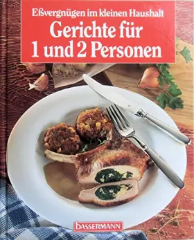 Couverture du produit · Gerichte für 1 und 2 Personen. Eßvergnügen im kleinen Haushalt by Carlsson, S...