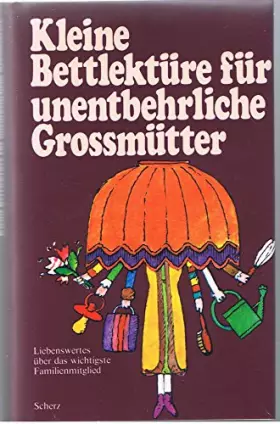 Couverture du produit · Kleine Bettlektüre für unentbehrliche Großmütter