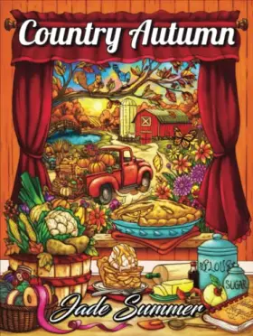 Couverture du produit · Country Autumn: An Adult Coloring Book with 50 Detailed Images of Charming Country Scenes, Beautiful Fall Landscapes, and Lovab