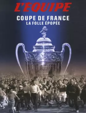Couverture du produit · Coupe de France : La folle épopée