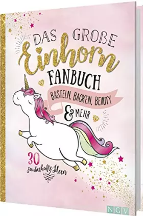Couverture du produit · Das große Einhorn-Fanbuch: Basteln, Backen, Beauty & mehr