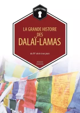 Couverture du produit · La grande histoire des Dalaï-Lamas: Du XVe siècle à nos jours