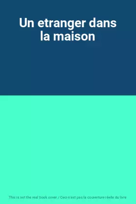 Couverture du produit · Un etranger dans la maison