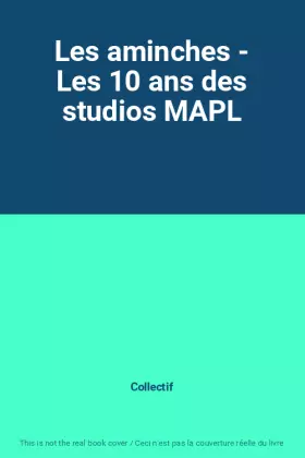 Couverture du produit · Les aminches - Les 10 ans des studios MAPL