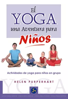 Couverture du produit · El yoga, una aventura para ninos/ The Yoga Adventure For Children: Actividades de yoga para ninos en grupo/ Yoga Group Activiti