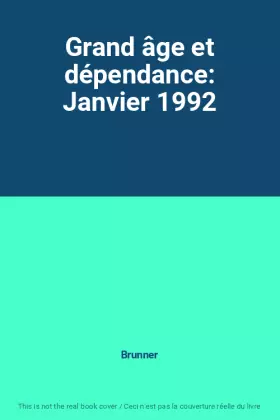 Couverture du produit · Grand âge et dépendance: Janvier 1992