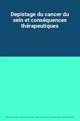 Couverture du produit · Depistage du cancer du sein et conséquences thérapeutiques