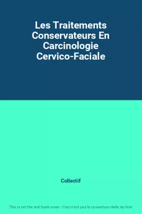 Couverture du produit · Les Traitements Conservateurs En Carcinologie Cervico-Faciale