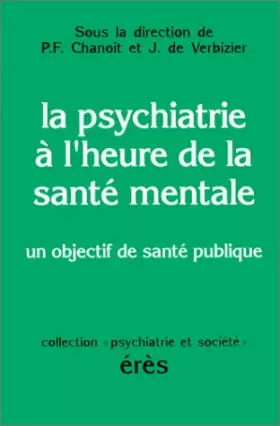 Couverture du produit · La psychiatrie à l'heure de la santé mentale. Un objectif de santé publique