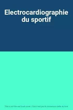 Couverture du produit · Electrocardiographie du sportif