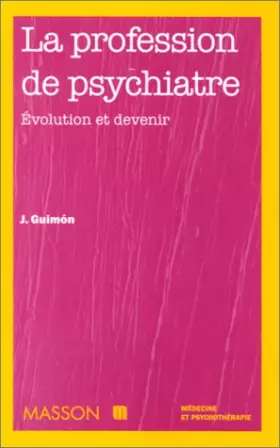 Couverture du produit · La Profession De Psychiatre. Evolution Et Devenir