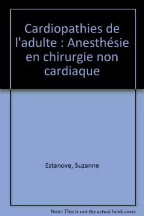 Couverture du produit · Cardiopathies de l'adulte: Anesthésie en chirurgie non cardiaque