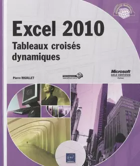 Couverture du produit · Excel 2010 - Tableaux croisés dynamiques